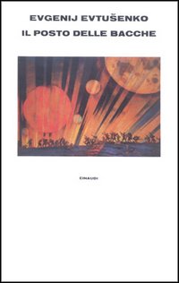 Libro posto delle bacche di Evgenij Evtusenko - ean 9788806541897 - Einaudi