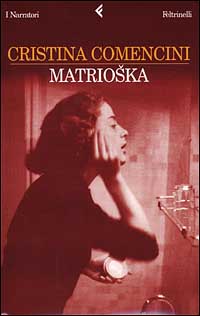 Libro Matrioska di Cristina Comencini - ean 9788807016080 - Feltrinelli