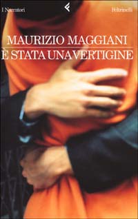 Libro È stata una vertigine di Maurizio Maggiani - ean 9788807016233 - Feltrinelli