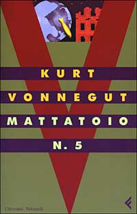 Libro Mattatoio n. 5 di Kurt Vonnegut - ean 9788807016370 - Feltrinelli