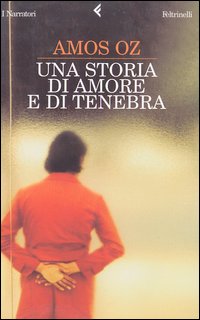 Libro storia di amore e di tenebra di Amos Oz - ean 9788807016431 - Feltrinelli