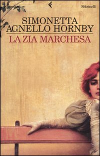 Libro zia marchesa di Simonetta Agnello Hornby - ean 9788807016592 - Feltrinelli