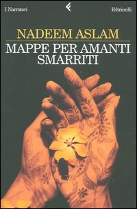 Libro Mappe per amanti smarriti di Nadeem Aslam - ean 9788807016646 - Feltrinelli