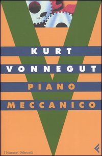 Libro Piano meccanico di Kurt Vonnegut - ean 9788807016653 - Feltrinelli