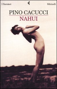 Libro Nahui di Pino Cacucci - ean 9788807016868 - Feltrinelli