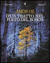 Libro D'un tratto nel folto del bosco di Amos Oz - ean 9788807016912 - Feltrinelli