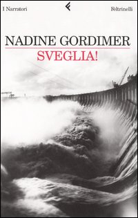 Libro Sveglia! di Nadine Gordimer - ean 9788807016950 - Feltrinelli