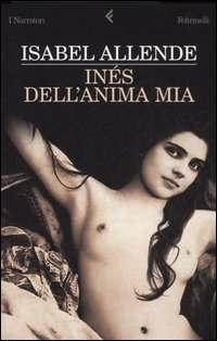 Libro Inés dell'anima mia di Isabel Allende - ean 9788807017117 - Feltrinelli