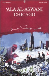Libro Chicago di 'Ala Al-Aswani - ean 9788807017537 - Feltrinelli