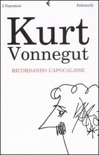 Libro Ricordando l'Apocalisse di Kurt Vonnegut - ean 9788807017650 - Feltrinelli