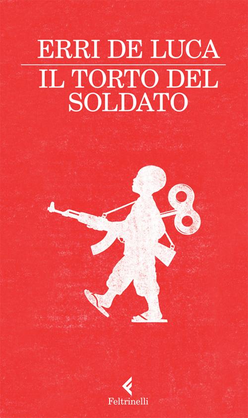 Libro torto del soldato di Erri De Luca - ean 9788807019036 - Feltrinelli