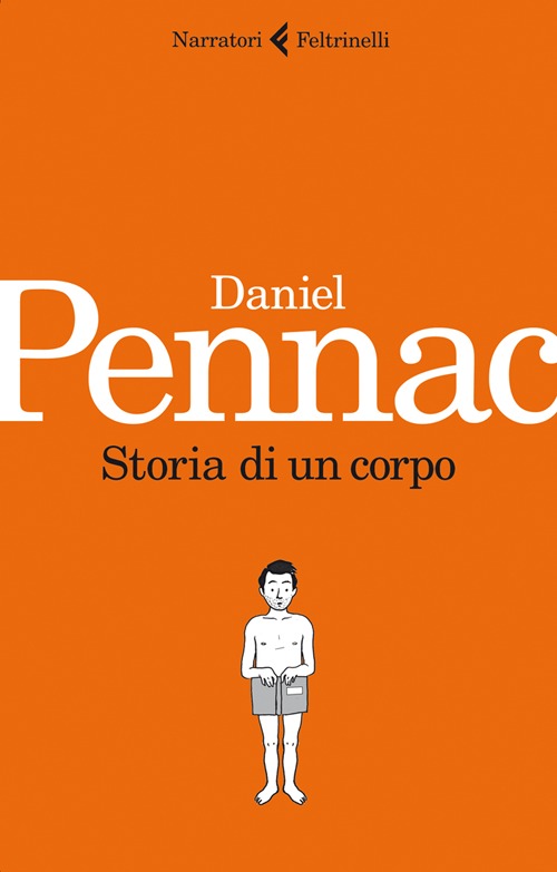 Libro Storia di un corpo di Daniel Pennac - ean 9788807019210 - Feltrinelli