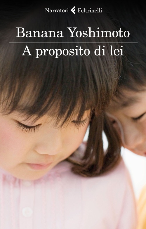 Libro A proposito di lei di Banana Yoshimoto - ean 9788807030413 - Feltrinelli