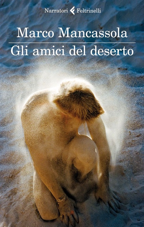 Libro amici del deserto di Marco Mancassola - ean 9788807030482 - Feltrinelli