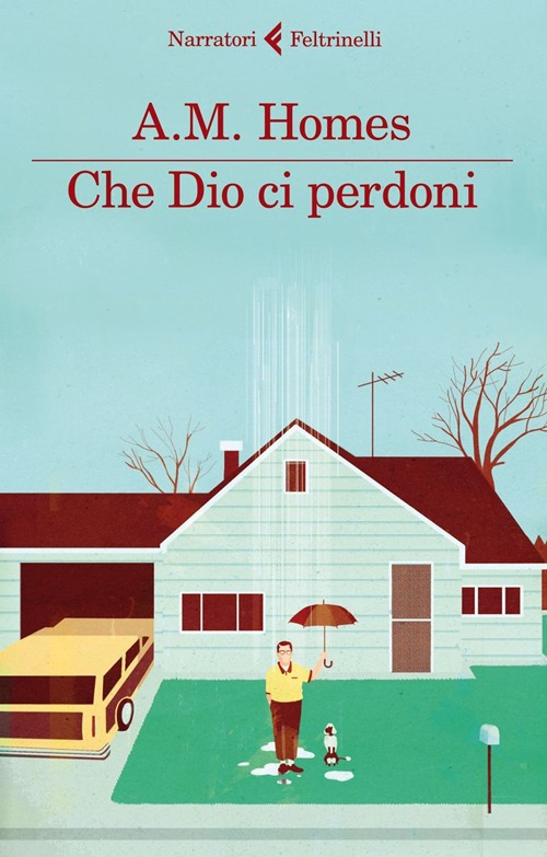 Libro Che Dio ci perdoni di A. M. Homes - ean 9788807030499 - Feltrinelli
