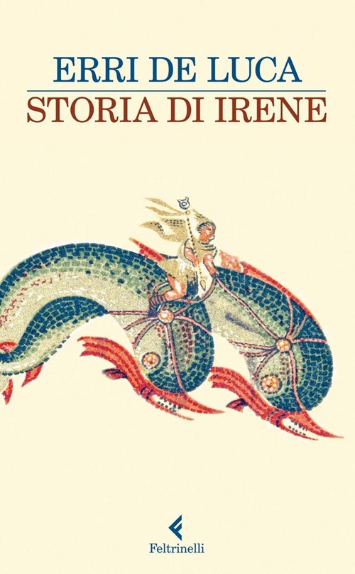 Libro Storia di Irene di Erri De Luca - ean 9788807030543 - Feltrinelli