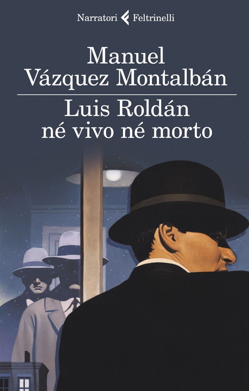 Libro Luis Roldán né vivo né morto di Manuel Vázquez Montalbán - ean 9788807030642 - Feltrinelli