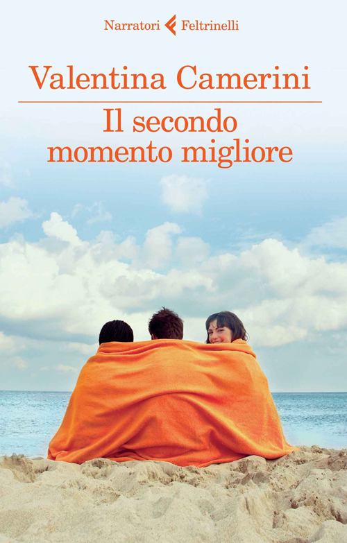 Libro secondo momento migliore di Valentina Camerini - ean 9788807030956 - Feltrinelli