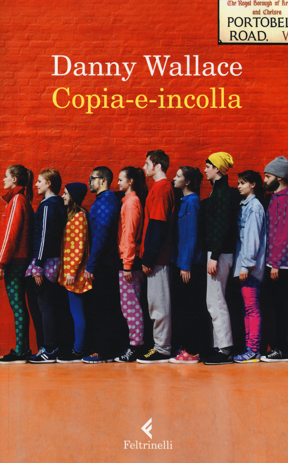 Libro Copia-e-incolla di Danny Wallace - ean 9788807031052 - Feltrinelli
