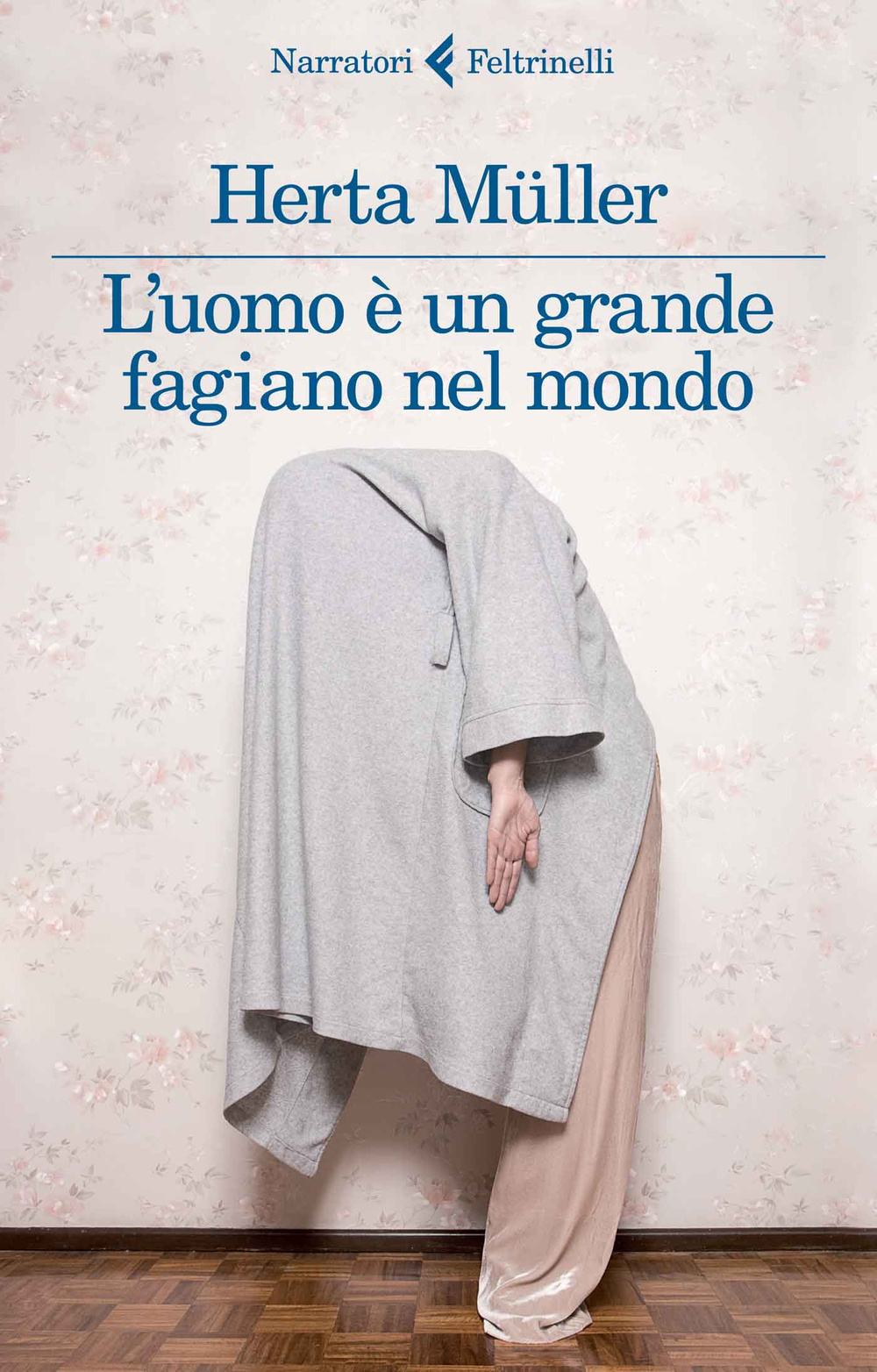 Libro uomo è un grande fagiano nel mondo di Herta Müller - ean 9788807031151 - Feltrinelli
