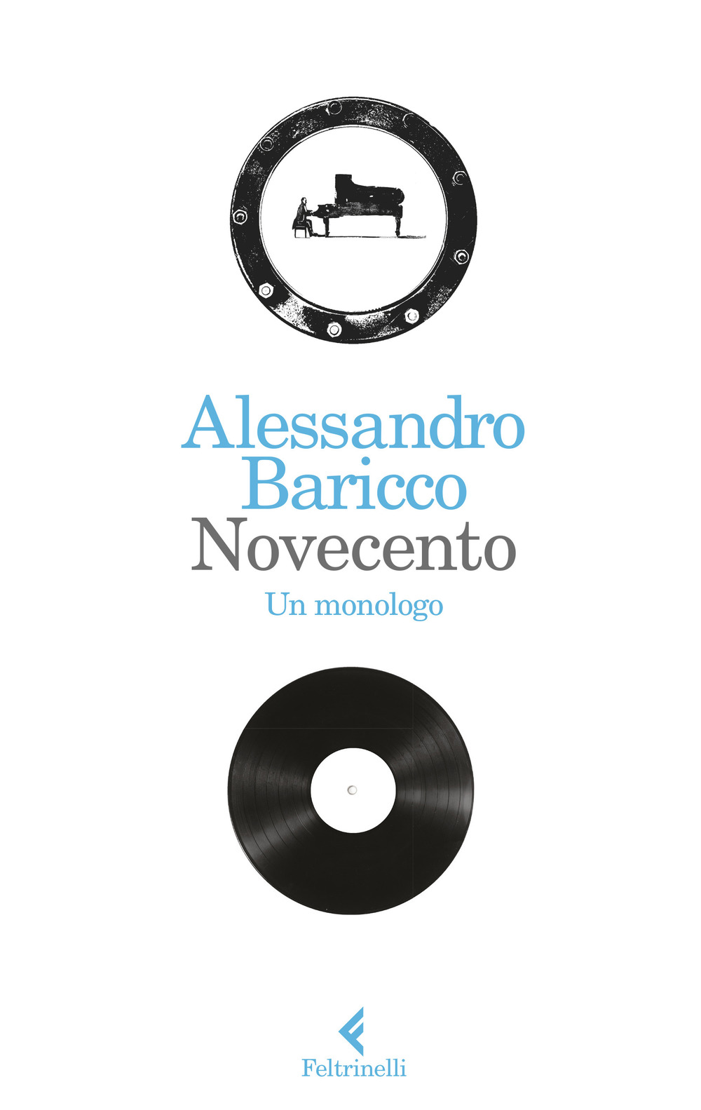 Libro Novecento. Un monologo di Alessandro Baricco - ean 9788807031212 - Feltrinelli