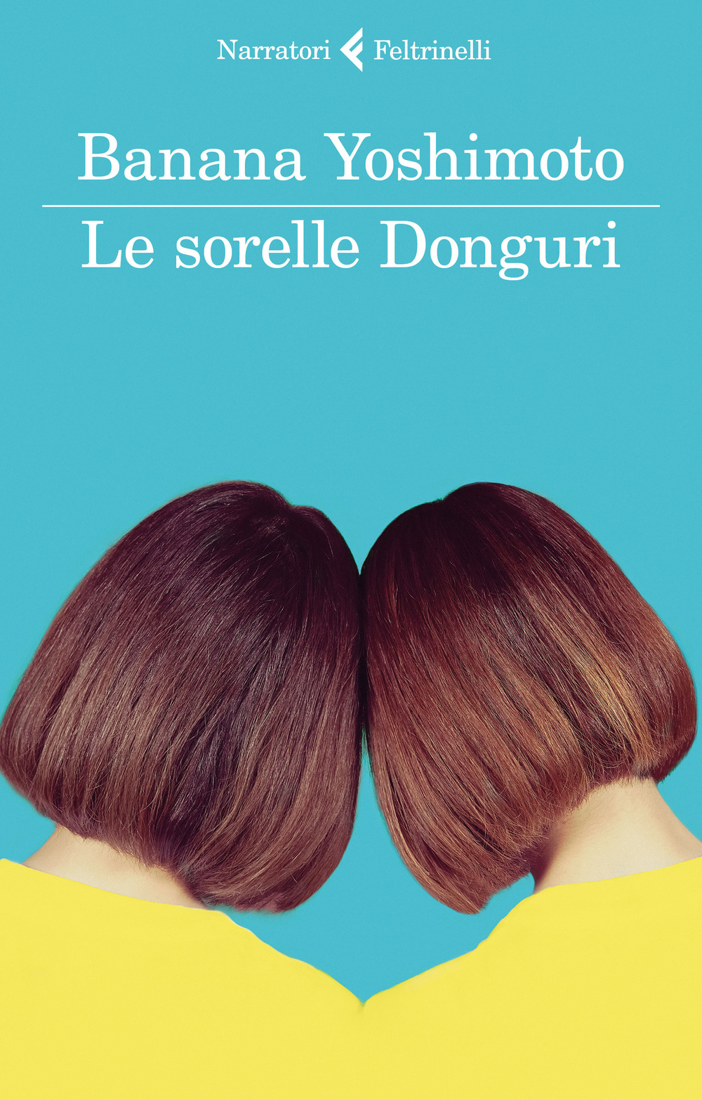 Libro sorelle Donguri di Banana Yoshimoto - ean 9788807032943 - Feltrinelli