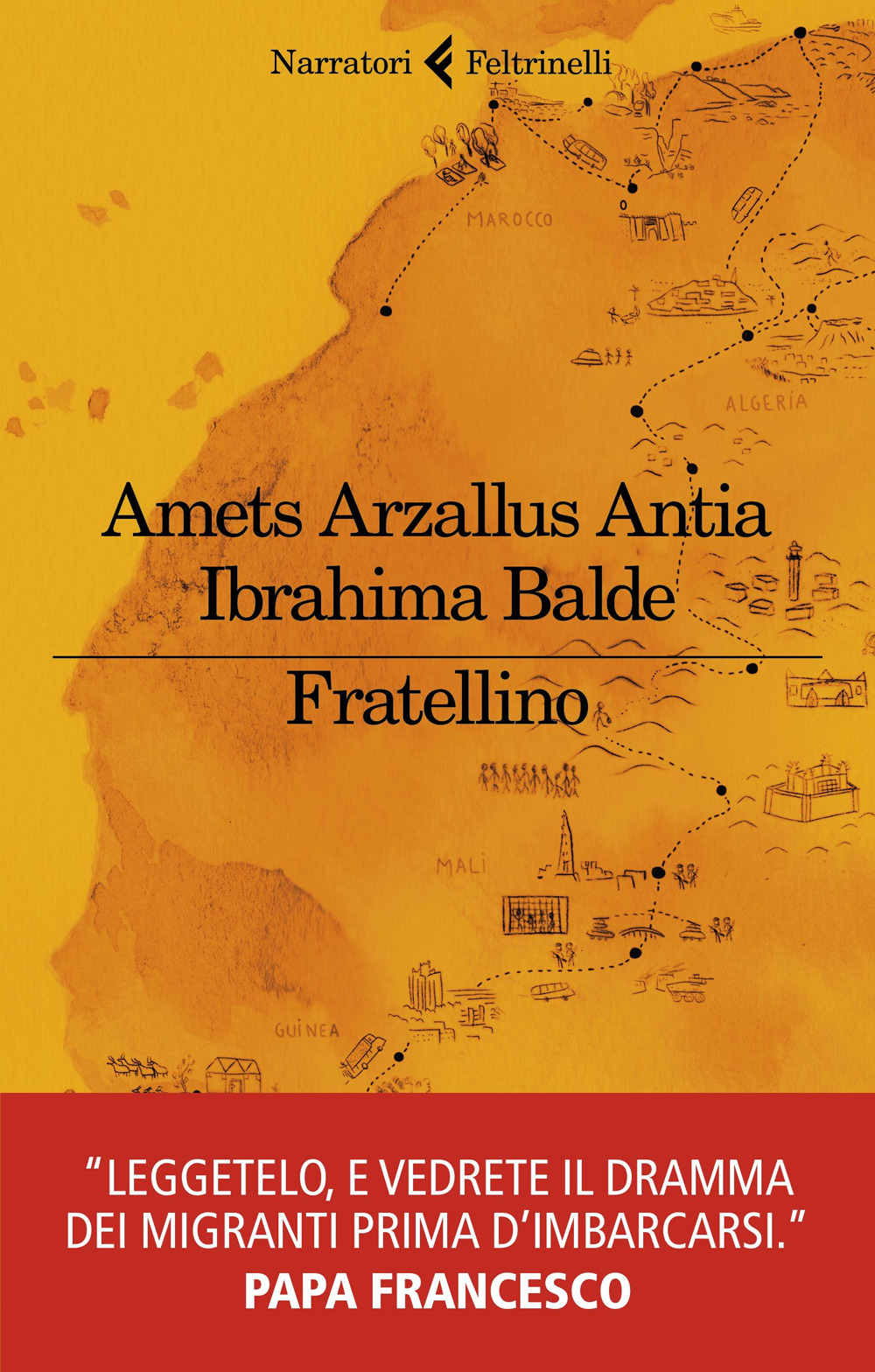 Libro Fratellino di Amets Arzallus Antia; Ibrahima Balde - ean 9788807034367 - Feltrinelli