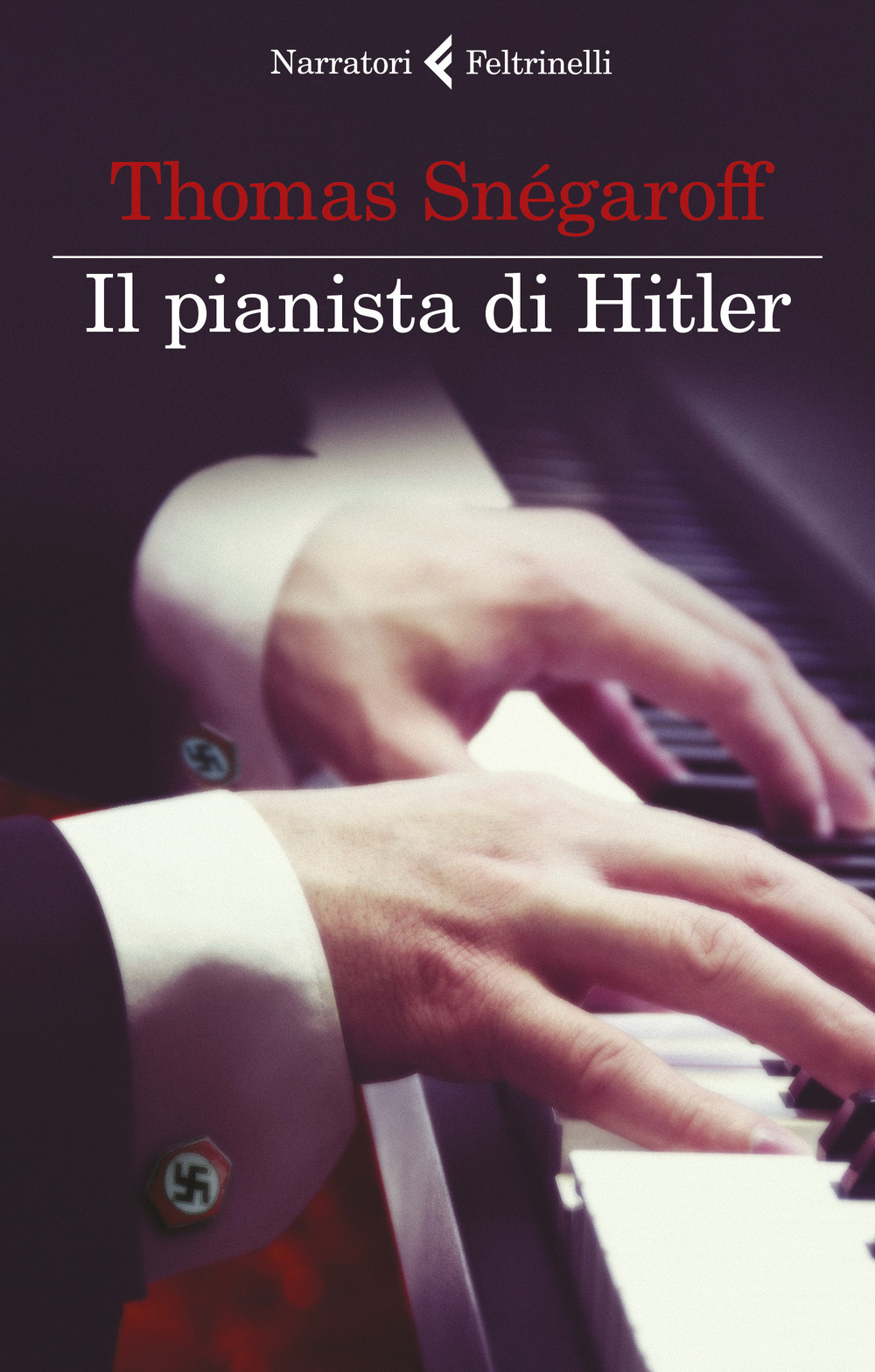 Libro pianista di Hitler di Thomas Snégaroff - ean 9788807034916 - Feltrinelli