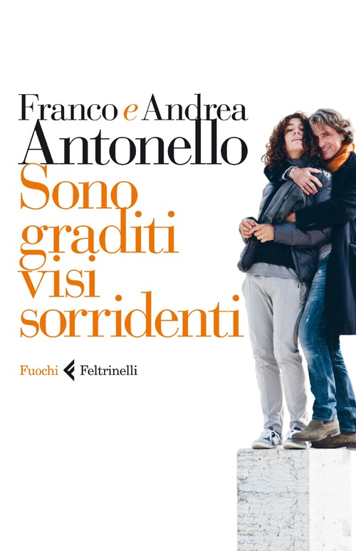 Libro Sono graditi visi sorridenti di Franco Antonello; Andrea Antonello - ean 9788807070310 - Feltrinelli