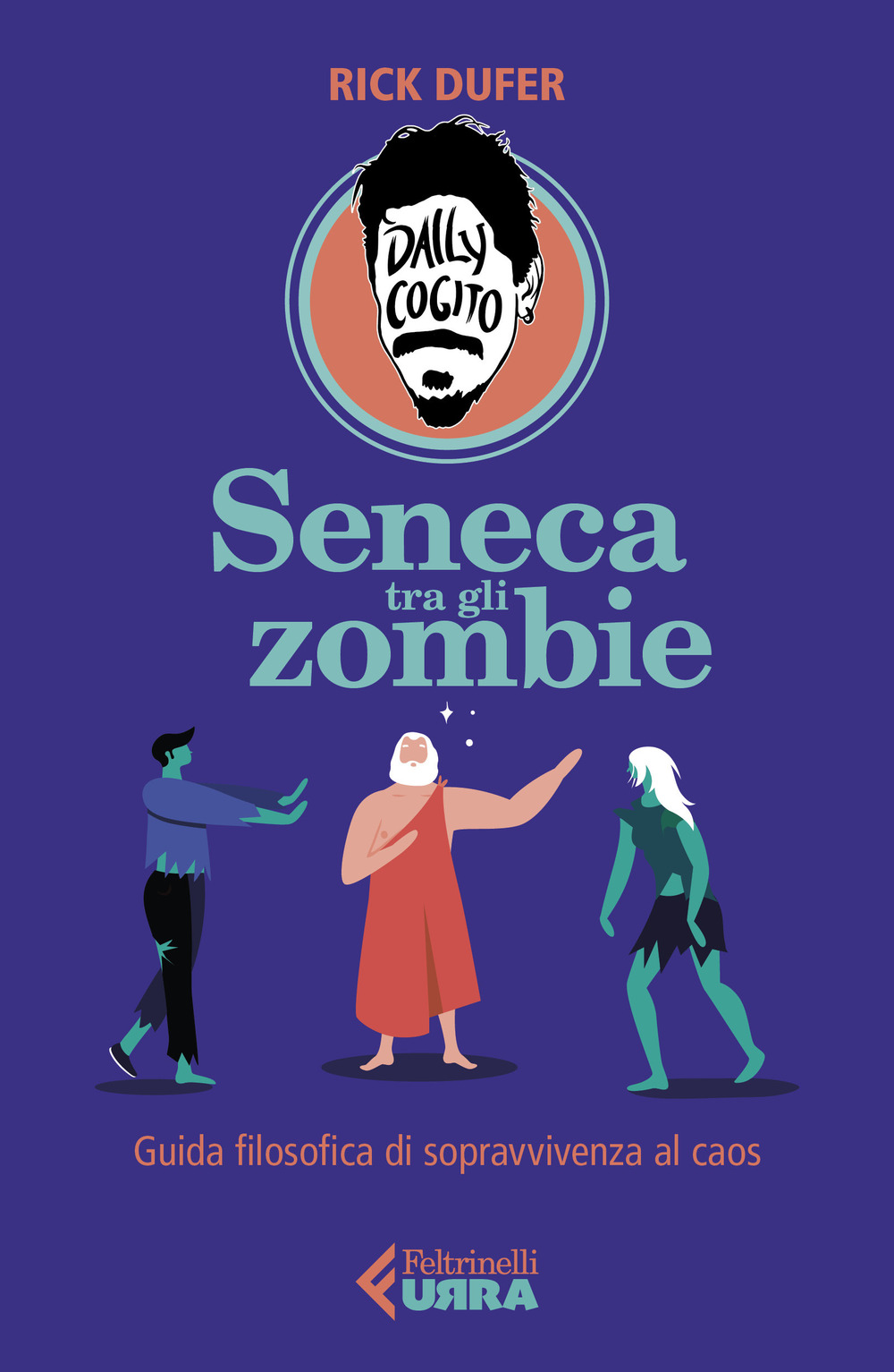 Libro Seneca tra gli zombie. Guida filosofica di sopravvivenza al caos di Rick DuFer - ean 9788807091650 - Feltrinelli