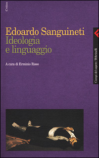 Libro Ideologia e linguaggio di Edoardo Sanguineti - ean 9788807103131 - Feltrinelli
