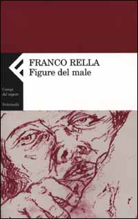 Libro Figure del male di Franco Rella - ean 9788807103209 - Feltrinelli