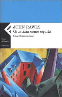 Libro Giustizia come equità. Una riformulazione di John Rawls - ean 9788807103308 - Feltrinelli