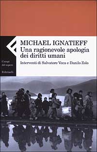 Libro ragionevole apologia dei diritti umani di Michael Ignatieff - ean 9788807103506 - Feltrinelli