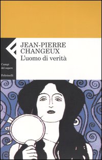 Libro uomo di verità di Jean-Pierre Changeux - ean 9788807103582 - Feltrinelli