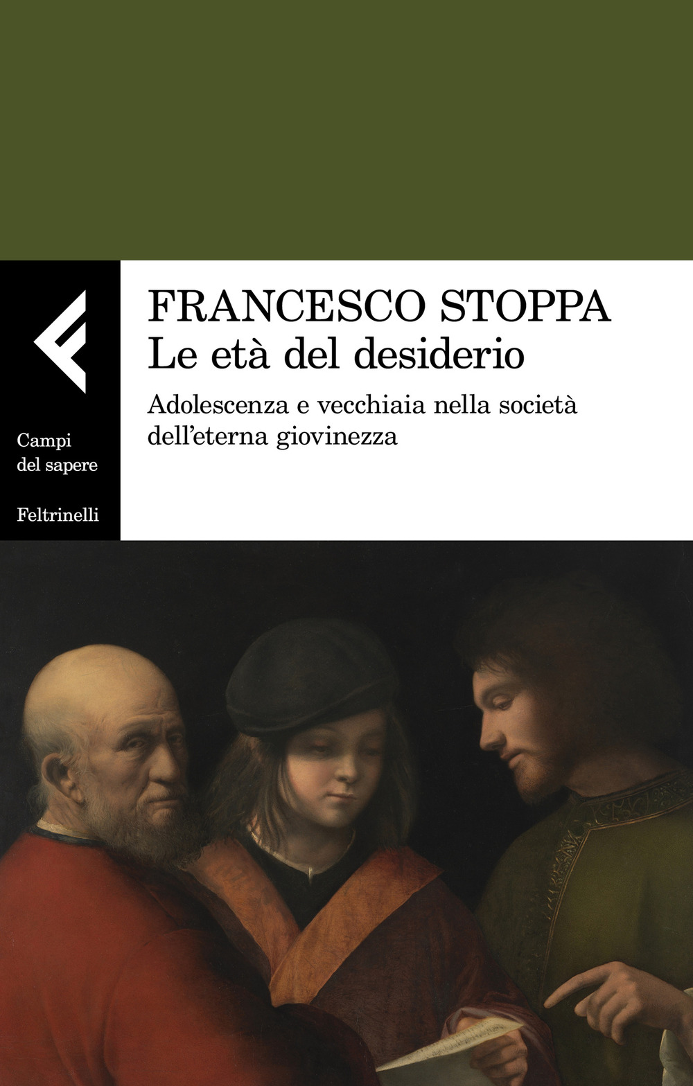 Libro età del desiderio. Adolescenza e vecchiaia nella società dell'eterna giovinezza di Francesco Stoppa - ean 9788807105524 - Feltrinelli