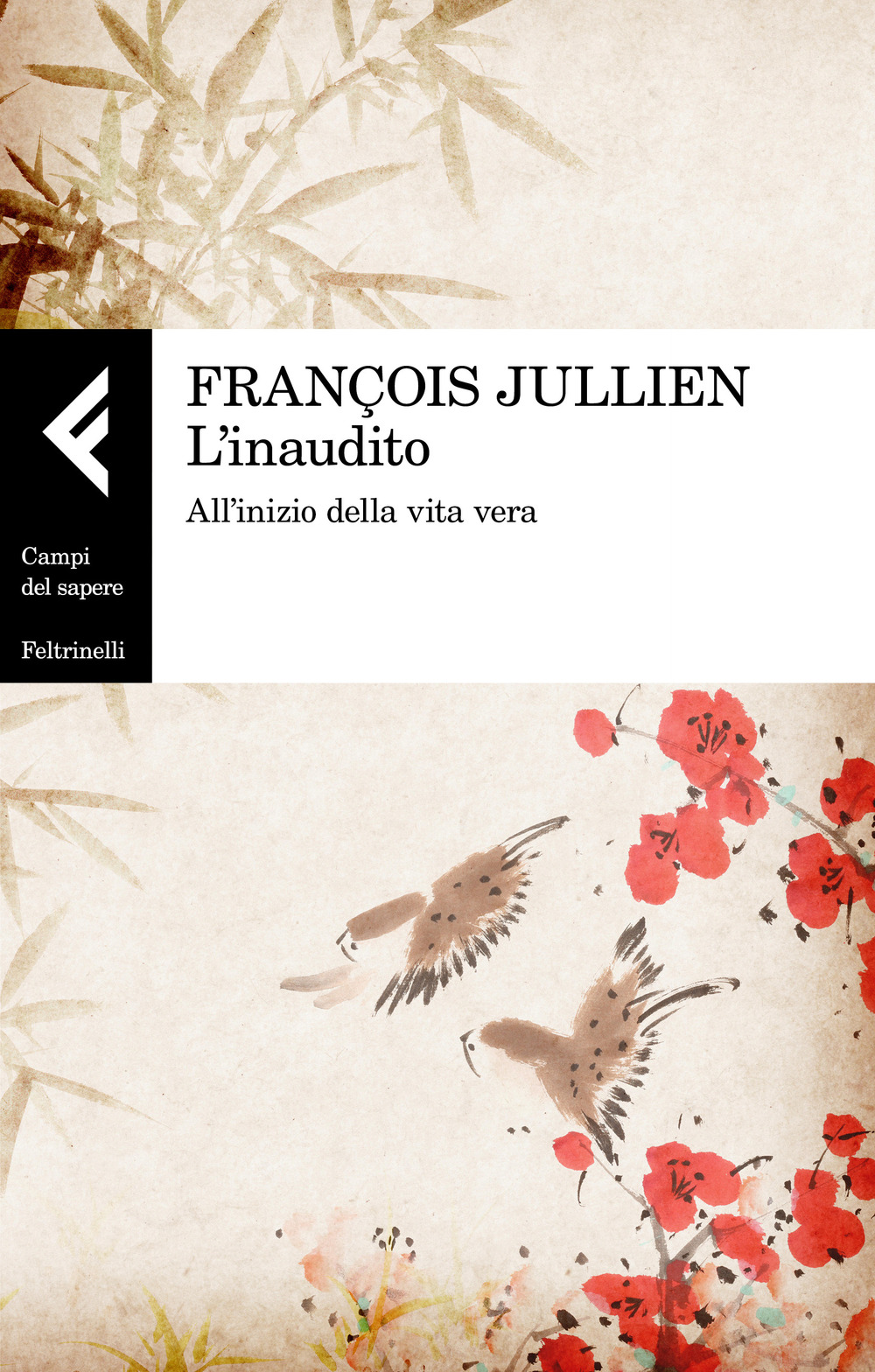Libro inaudito. All'inizio della vita vera di François Jullien - ean 9788807105579 - Feltrinelli