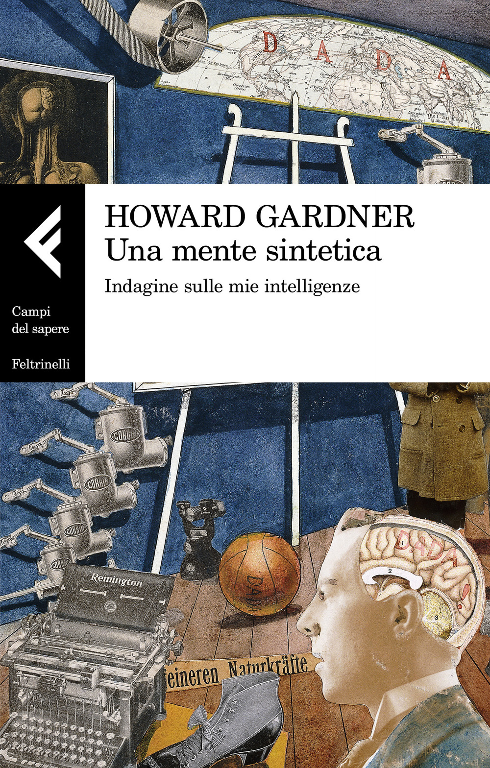 Libro mente sintetica. Indagine sulle mie intelligenze di Howard Gardner - ean 9788807105630 - Feltrinelli