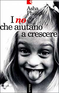 Libro no che aiutano a crescere di Asha Phillips - ean 9788807170379 - Feltrinelli