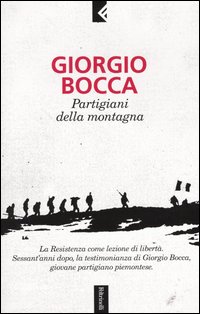 Libro Partigiani della montagna di Giorgio Bocca - ean 9788807170973 - Feltrinelli