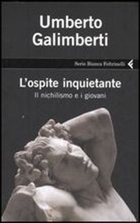 Libro ospite inquietante. Il nichilismo e i giovani di Umberto Galimberti - ean 9788807171437 - Feltrinelli
