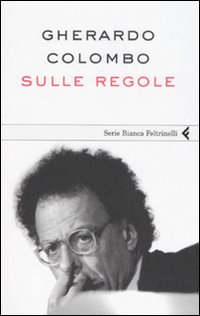Libro Sulle regole di Gherardo Colombo - ean 9788807171451 - Feltrinelli