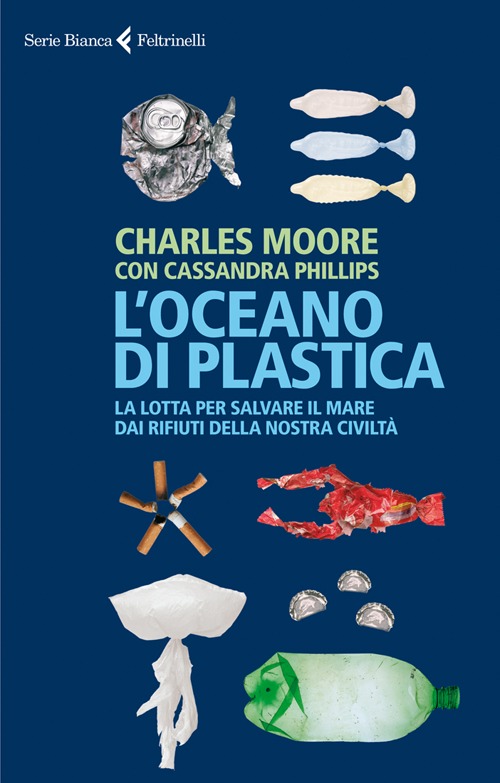 Libro oceano di plastica. La lotta per salvare il mare dai rifiuti della nostra civiltà di Charles Moore; Cassandra Phillips - ean 9788807172496 - Feltrinelli