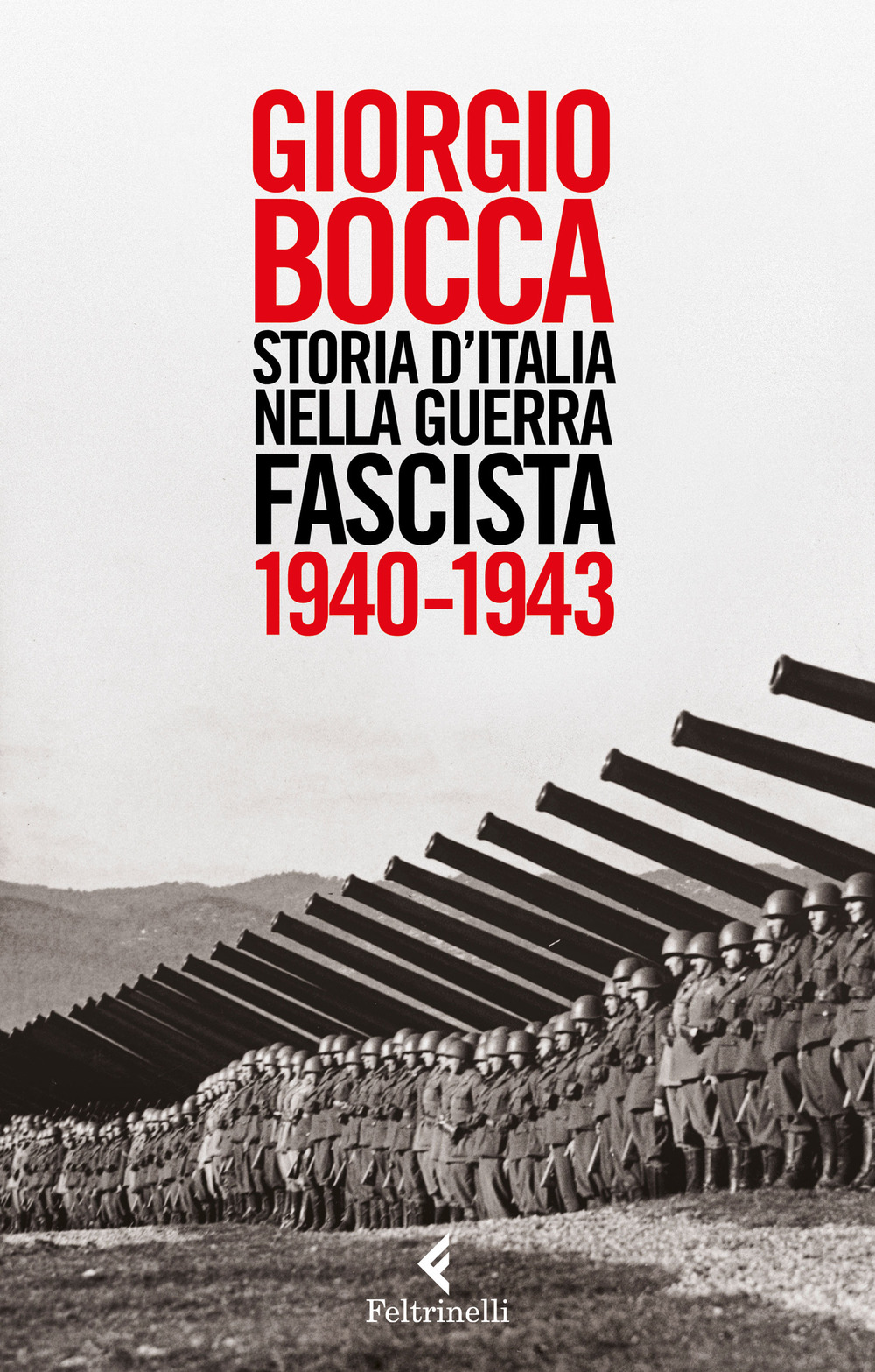 Libro Storia d'Italia nella guerra fascista (1940-1943) di Giorgio Bocca - ean 9788807172663 - Feltrinelli