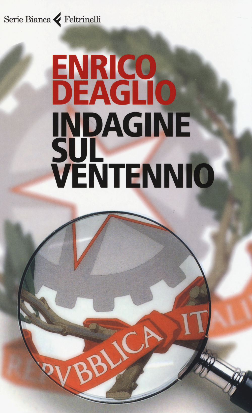 Libro Indagine sul ventennio di Enrico Deaglio - ean 9788807172762 - Feltrinelli