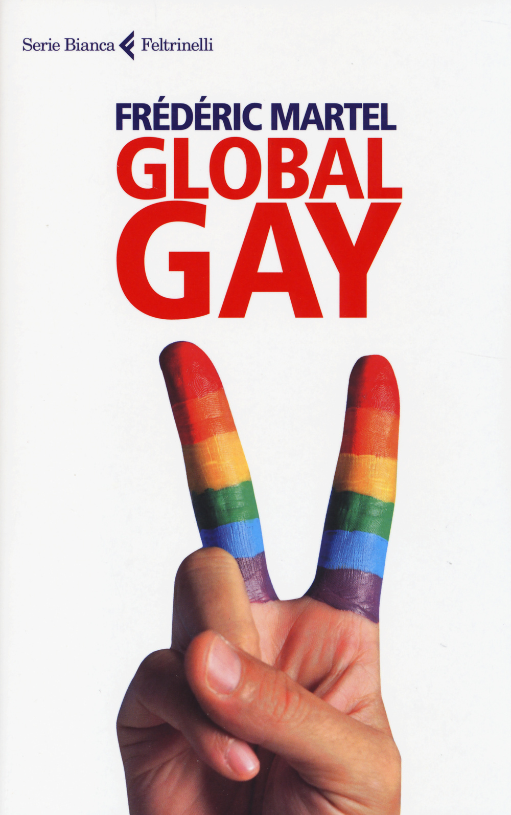 Libro Global gay di Frédéric Martel - ean 9788807172809 - Feltrinelli