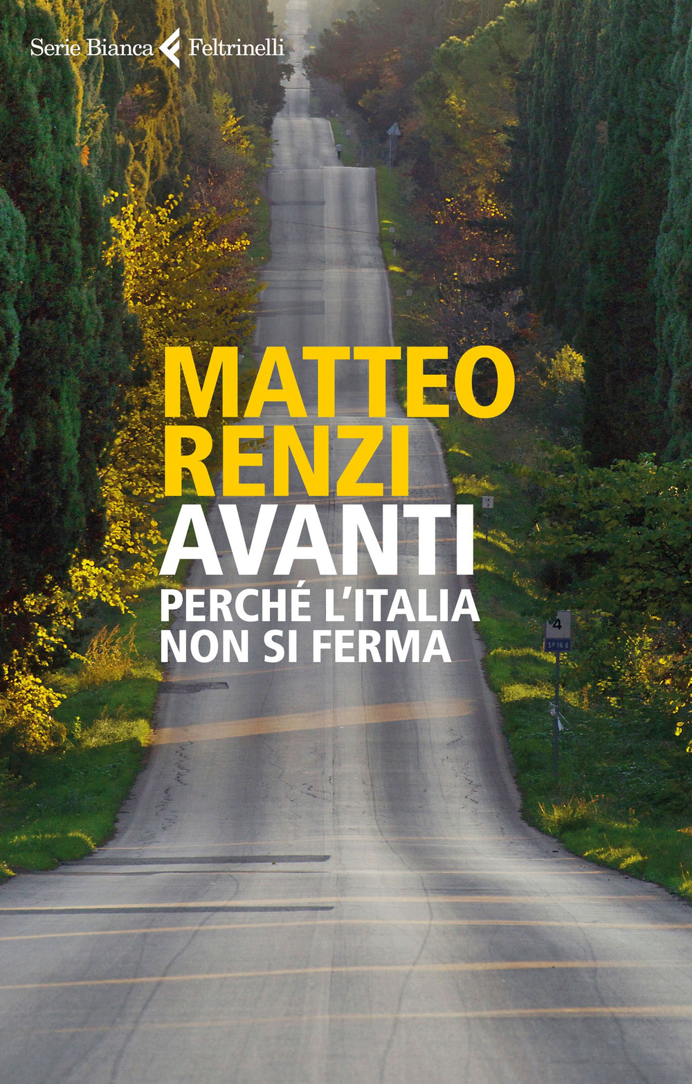 Libro Avanti. Perché l'Italia non si ferma di Matteo Renzi - ean 9788807173134 - Feltrinelli