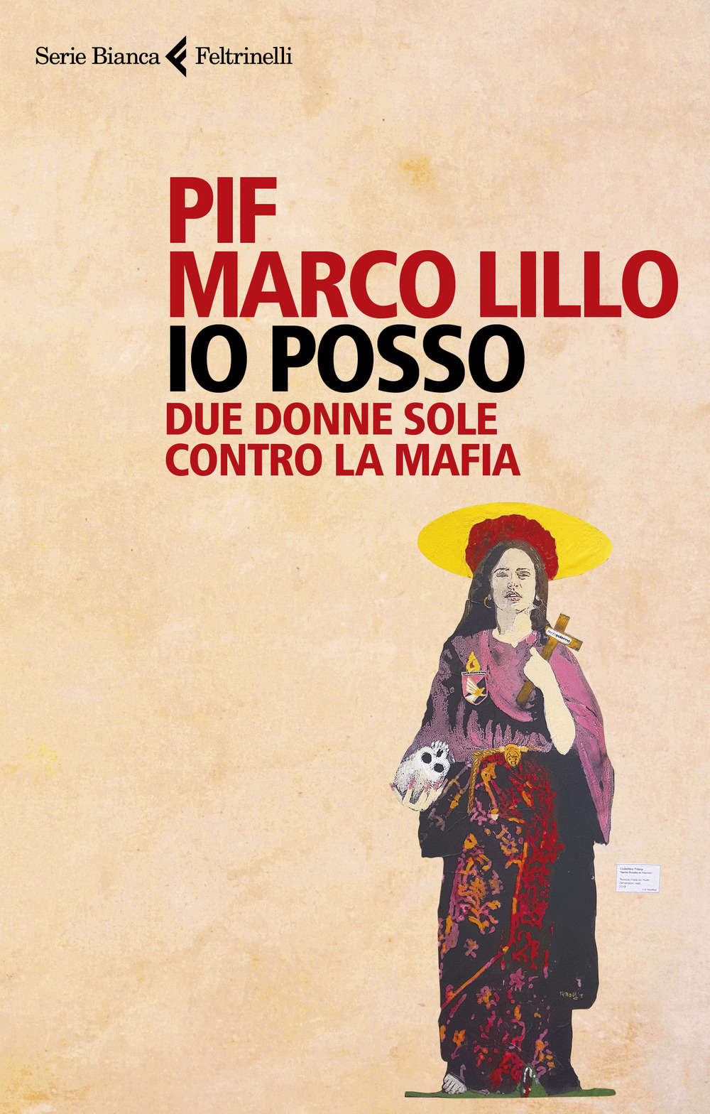 Libro Io posso. Due donne sole contro la mafia di Pif; Marco Lillo - ean 9788807173950 - Feltrinelli