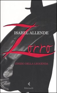 Libro Zorro. L'inizio della leggenda di Isabel Allende - ean 9788807421112 - Feltrinelli