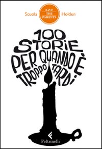 Libro 100 storie per quando è troppo tardi di  - ean 9788807491221 - Feltrinelli